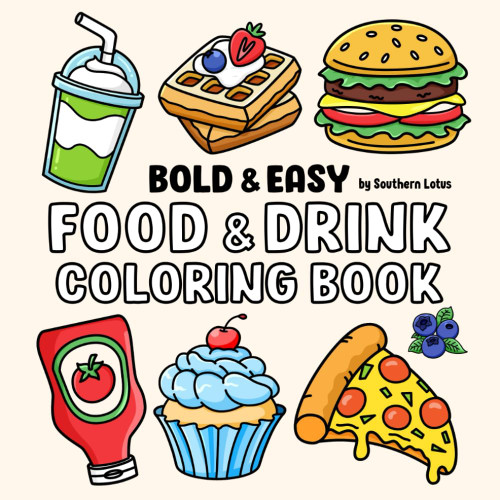 Food & Drink: Coloring Book with Bold and Easy Drawings of Food
