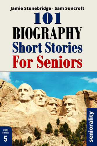 101 Biography Short Stories for Seniors