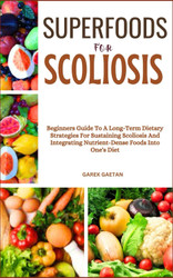 Superfoods for Scoliosis