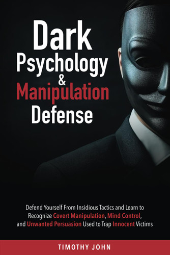 Dark Psychology and Manipulation Defense