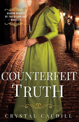 Counterfeit Truth: A Hidden Hearts of the Gilded Age Novella