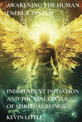Awakening the Human Energy System: Independent Initiation and the