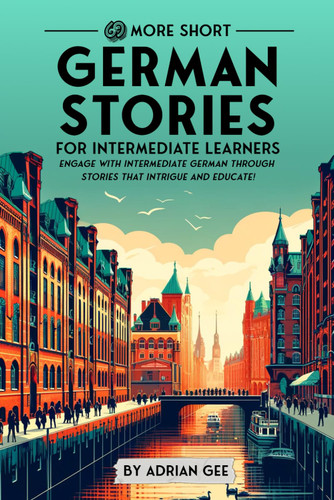 69 More Short German Stories for Intermediate Learners