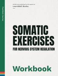 Somatic Exercises For Nervous System Regulation: The Workbook