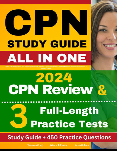 CPN Study Guide: Latest CPN Review book and 450+ Questions with