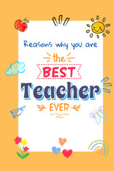 Reasons Why You Are the Best Teacher Ever