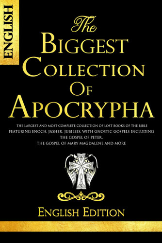 The biggest Collection OF Apocrypha In English - The Largest and Most