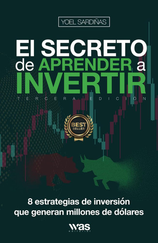 El Secreto De Aprender a Invertir: 8 Estrategias De Inversion Que