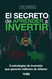 El Secreto De Aprender a Invertir: 8 Estrategias De Inversion Que