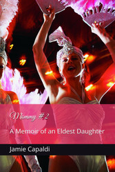 Mommy #2: A Memoir of an Eldest Daughter
