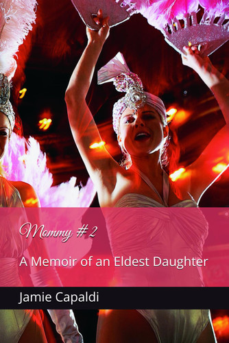 Mommy #2: A Memoir of an Eldest Daughter