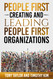 People First: Creating and Leading People First Organizations