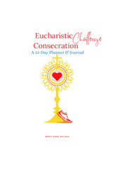 Eucharistic Consecration Challenge: A 33-Day Planner and Journal