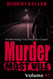 Murder Most Vile Volume 47: 18 Shocking True Crime Cases of Murder