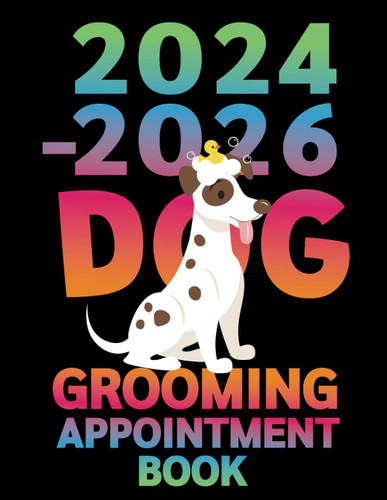 2024-2026 Dog Grooming Appointment Book