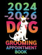 2024-2026 Dog Grooming Appointment Book