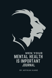 Men Your Mental Health Is Important Journal
