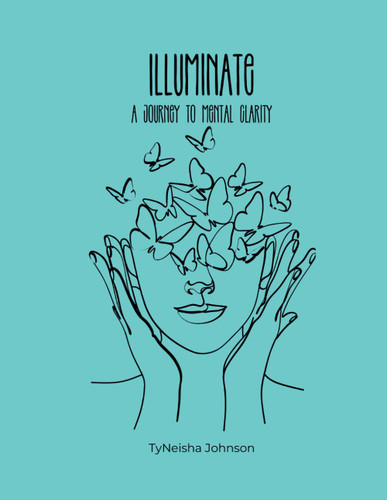 Illuminate: A Journey To Mental Clarity