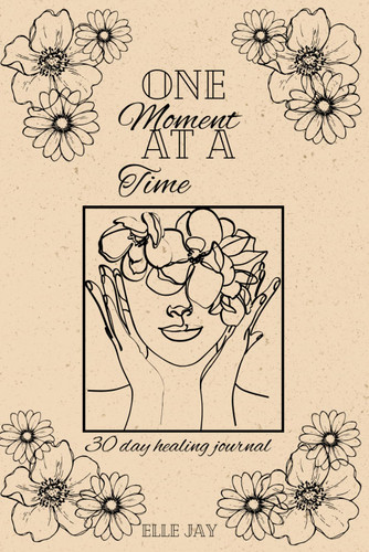 One moment at a time: Guided Journal for women