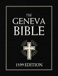 Geneva Bible 1599 (Complete Edition with Old and New Testament)