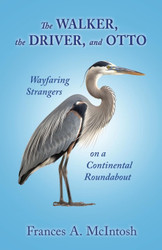 The Walker the Driver and Otto: Wayfaring Strangers on a Continental