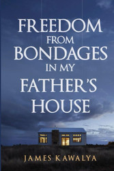 Freedom From Bondages In My Father'S House