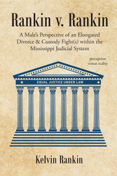 Rankin v. Rankin: A Male's Perspective of an Elongated Divorce and