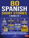 80 Spanish Short Stories - 4 Books in 1