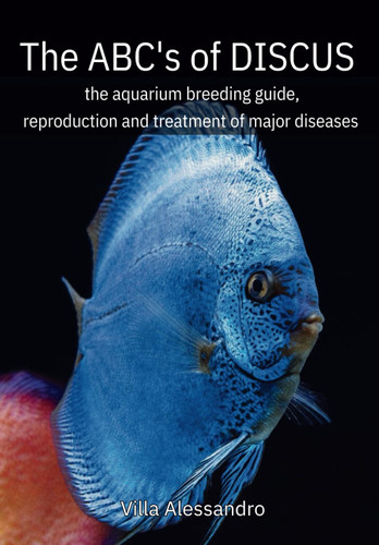 The ABC's of Discus: the aquarium breeding guide reproduction and