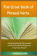 The Great Book Of Phrasal Verbs: A Practical Guide of the Most Common