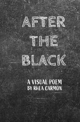 After the Black: A poem by Rhea Carmon