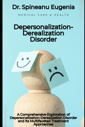A Comprehensive Exploration of Depersonalization-Derealization