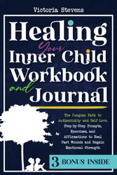 Healing Your Inner Child Workbook and Journal