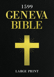 1599 Geneva Bible Large Print: New & Old Testament