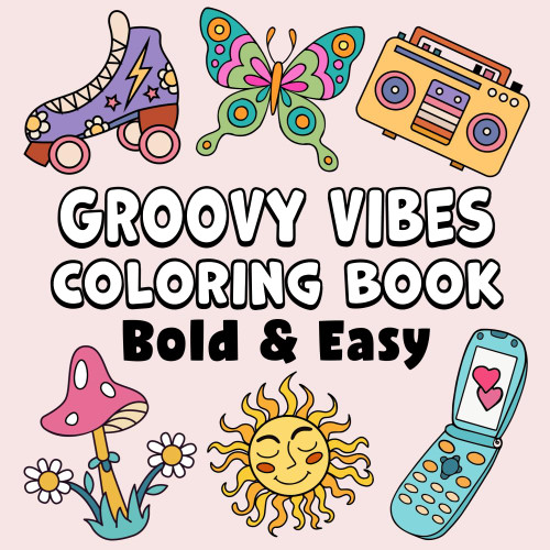 Groovy Vibes Bold & Easy Coloring Book