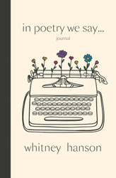 In poetry we say: Guided Journal