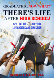 Graduated Now what? There's Life After High School!