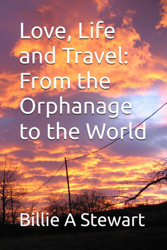 Love Life and Travel: From the Orphanage to the World