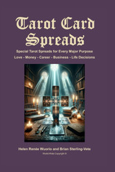 Tarot Card Spreads: Special Tarot Spreads for Every Major Purpose -
