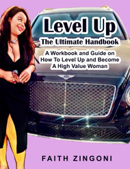 Level Up: the Ultimate Handbook: a Workbook and Guide on How to Level