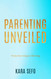 Parenting Unveiled: From Surviving to Thriving