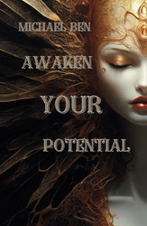Michael Ben Awaken Your Potential
