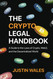 The Crypto Legal Handbook: A Guide to the Laws of Crypto Web3 and the