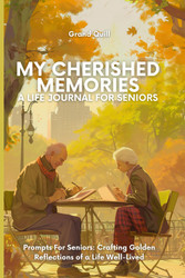 My Cherished Memories - A Life Journal for seniors