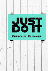 Just Do It: Personal Planner / Task Tracker