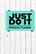 Just Do It: Personal Planner / Task Tracker