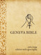 Geneva Bible 1560/1599 Edition With Apocrypha: The Bible of the