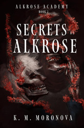 Secrets of Alkrose: Book 2 in the Alkrose Academy Series