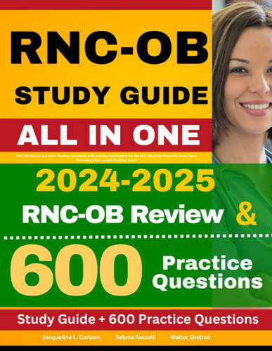 RNC-OB Study Guide: RNC-OB Review and 600+ Practice Questions with