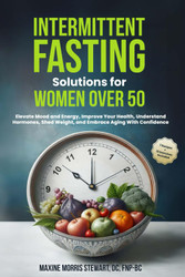 Intermittent Fasting Solutions for Women Over 50